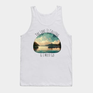 The Lake Is Calling & I Must Go Tank Top